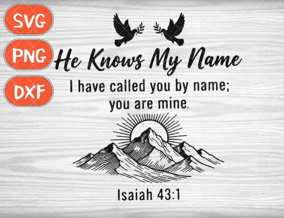 He Knows My Name Svg: A Faithful Design for Real Embroidery Projects