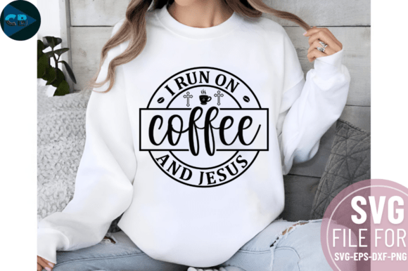 I Run on Coffee and Jesus SVG Design Review