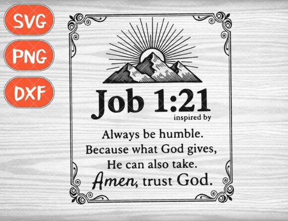 Job 1 21 Svg, Always Be Humble Png Review: A Thoughtful Design for Real Projects