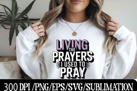 Living the Prayers I Used to Pray SVG Review